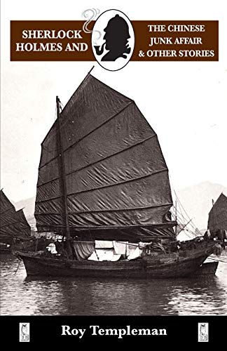 Sherlock Holmes and the Chinese Junk Affair and Other Stories