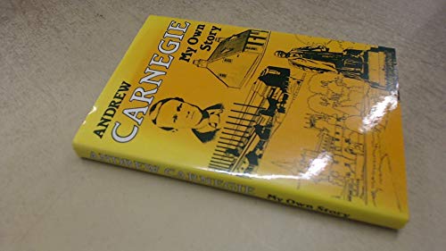 Andrew Carnegie's Own Story