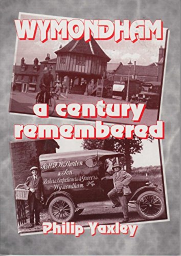Wymondham: a Century Remembered