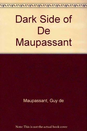 Dark Side of De Maupassant