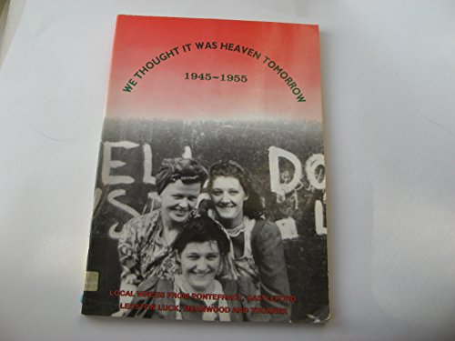 We Thought it was Heaven Tomorrow, 1945-55