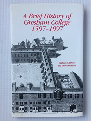 A Brief History of Gresham College, 1597-1997