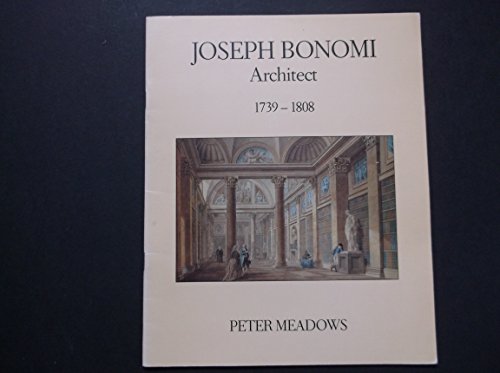 JOSEPH BONOMI, ARCHITECT, 1739-1808.