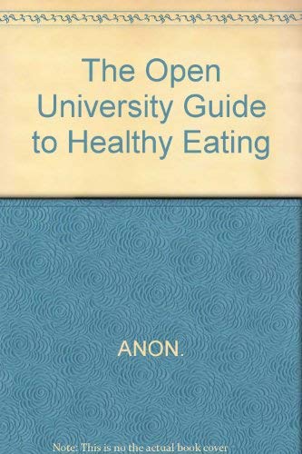 The Open University Guide to Healthy Eating
