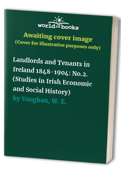 Landlords and Tenants in Ireland 1848-1904