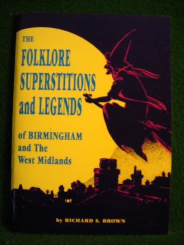 Folklore Superstitions and Legends of Birmingham and the West Midlands