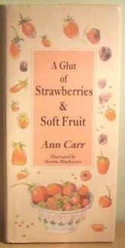 Glut of Strawberries and Soft Fruit