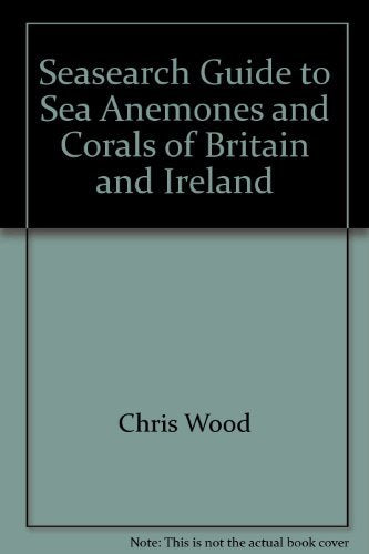 Seasearch Guide to Sea Anemones and Corals of Britain and Ireland