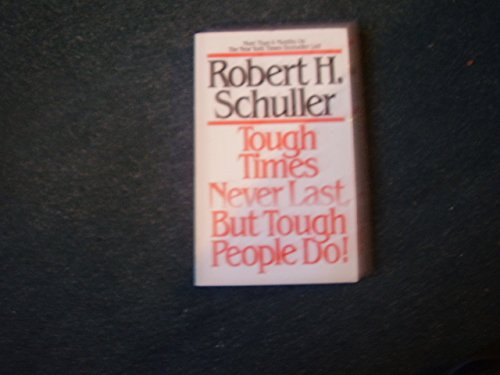 Though Times Never Last, But Tough People Do!