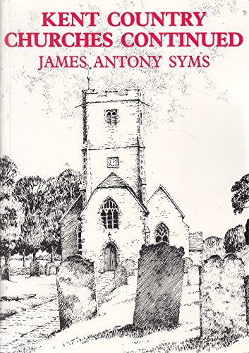 Kent Country Churches Continued