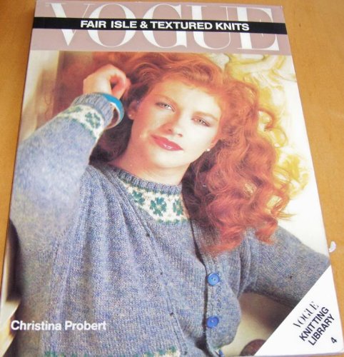 Vogue Fair Isle and Textured Knits