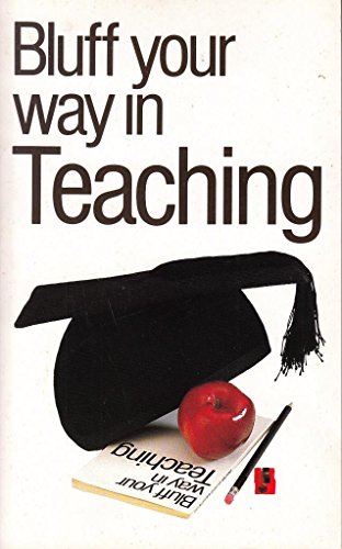 The Bluffer's Guide to Teaching