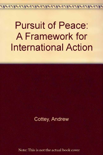 Pursuit of Peace: A Framework for International Action