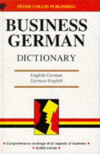 BUSINESS GERMAN DICTIONARY: English-German/German-English 2nd edition