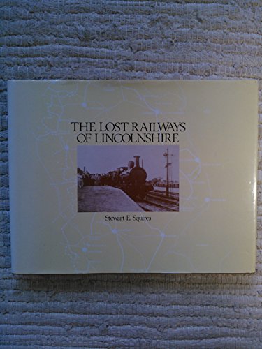 The Lost Railways of Lincolnshire