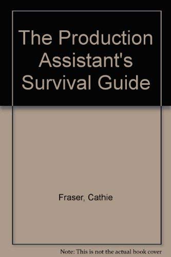 The Production Assistant's Survival Guide