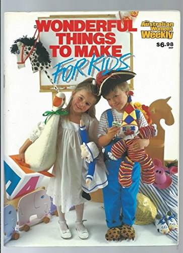 Wonderful Things to Make for Kids