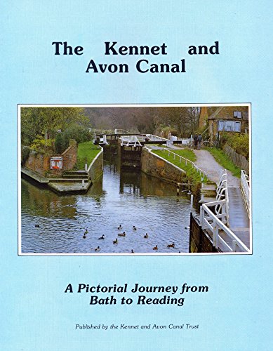 The Kennet and Avon Canal. A Pictorial Journey from Bath to Reading.