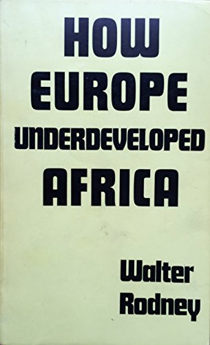 How Europe Underdeveloped Africa