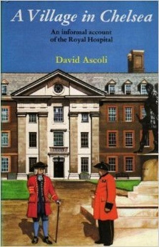 A Village in Chelsea: An Informal Account of the Royal Hospital