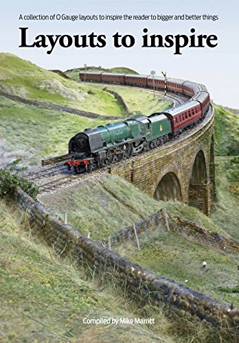 Layouts to Inspire: A Collection of O Gauge Layouts to Inspire the Modeller