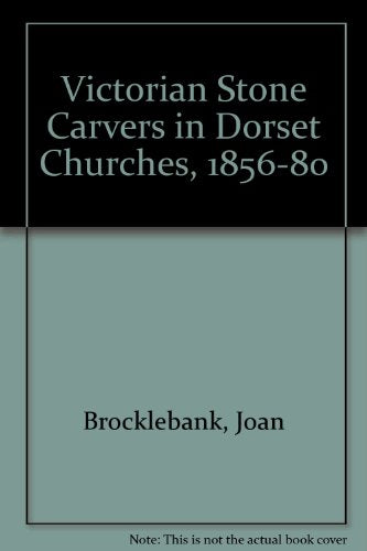 Victorian Stone Carvers in Dorset Churches, 1856-80