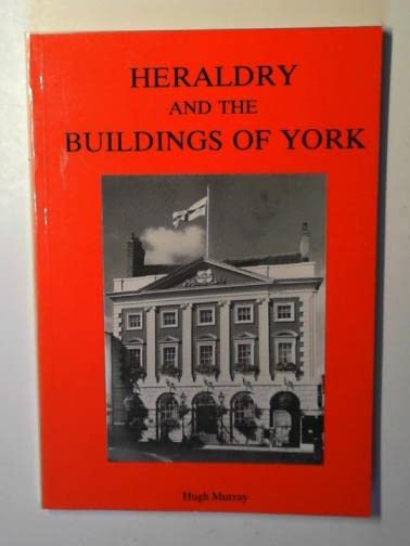 Heraldry and the Buildings of York