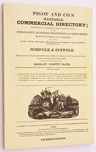 Pigot and Co.'s National Commercial Directory : Norfolk & Suffolk (1830 Facsimile Edition)