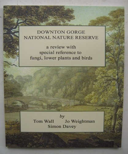 Downton Gorge National Nature Reserve: a review with special reference to fungi, lower plants and birds