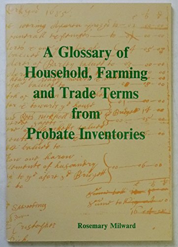 A glossary of household, farming, and trade terms from probate inventories (Occasional paper)