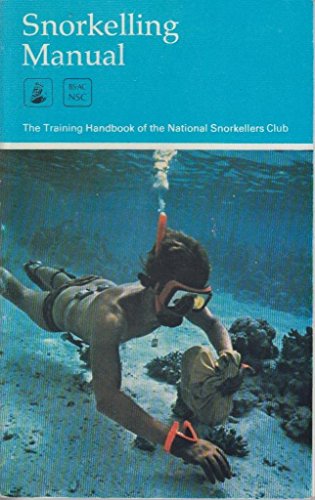 Snorkelling manual: A guide to snorkel diving techniques for the use of instructors and pupils in the BS-AC National Snorkellers Club