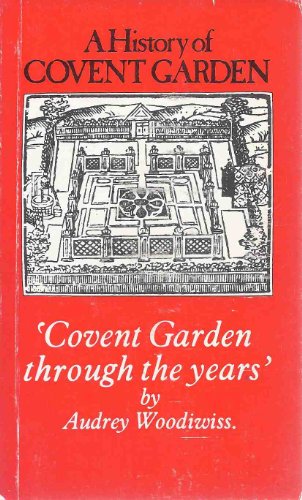 The history of Covent Garden: Covent Garden through the years