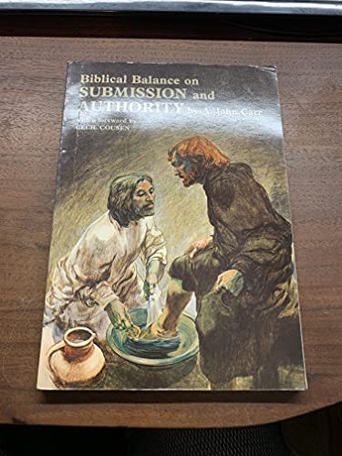 Biblical balance on submission and authority: A. John Carr