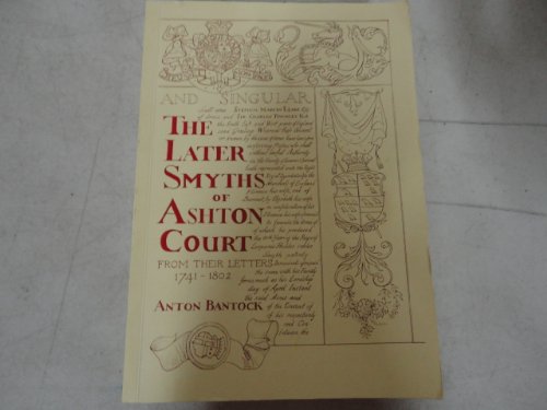 The later Smyths of Ashton Court: from their letters, 1741-1802
