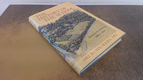 The history of the school: 1882 B.G.M.S. - D.A.H.S. 1982