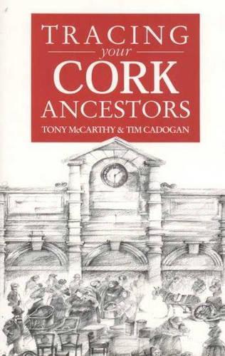 Guide to Tracing Your Cork Ancestors