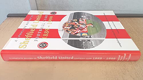 A Complete Record Of Sheffield United Football 1889 - 1999