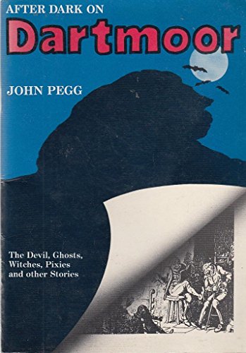 After Dark on Dartmoor: Collected Legends and Tales