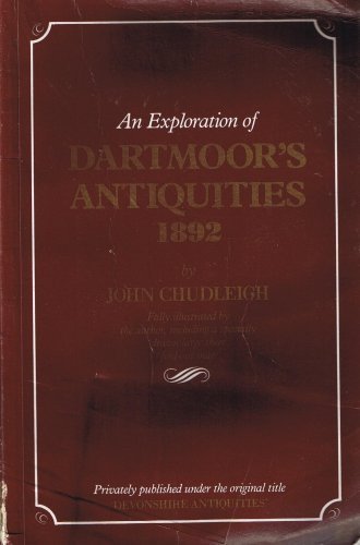 An Exploration of Dartmoor's Antiquities 1892