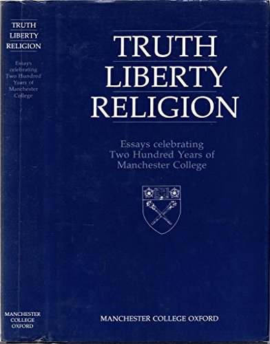 Truth, liberty, religion: Essays celebrating two hundred years of Manchester College