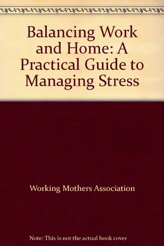 Balancing Work and Home: A Practical Guide to Managing Stress