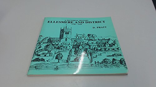 A PICTORIAL HISTORY ELLESMERE AND DISTRICT 1790-1950