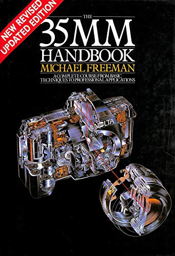The 35MM Handbook. A Complete Course from Basic Techniques to Professional Applications.