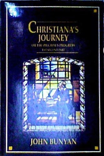 Christiana's Journey or The Pilgrim's Progress, The Second Part