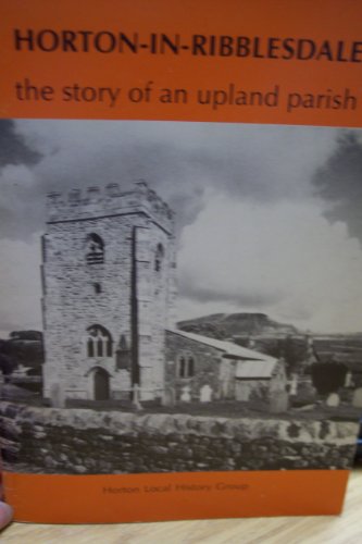 Horton-in-Ribblesdale: The story of an upland parish