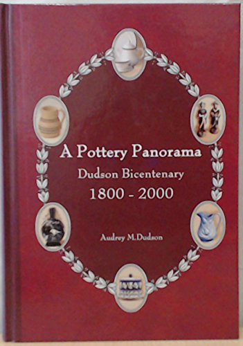 A Pottery Panorama: Dudson Bicentenary 1800 - 2000