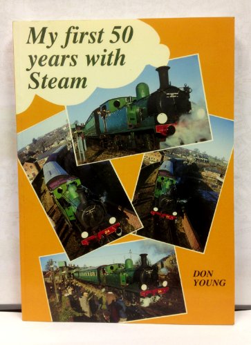 My First 50 Years With Steam