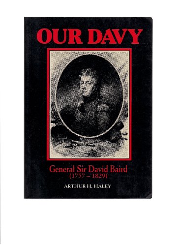 Our Davy: General Sir David Baird, KB, 1757-1829