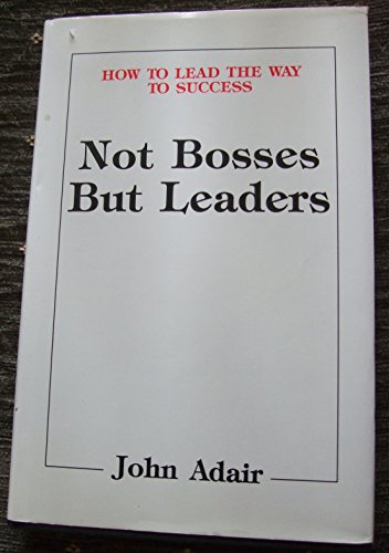 Not Bosses But Leaders