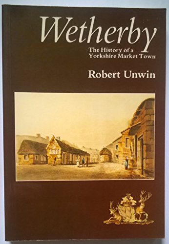 Wetherby: The history of a Yorkshire market town